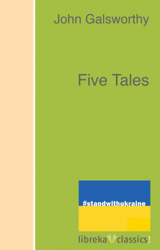 John Galsworthy: Five Tales
