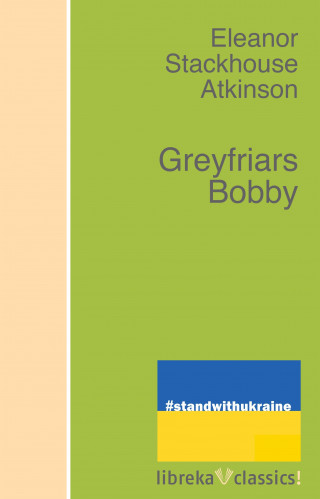 Eleanor Atkinson: Greyfriars Bobby