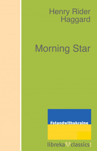 H. Rider Haggard: Morning Star