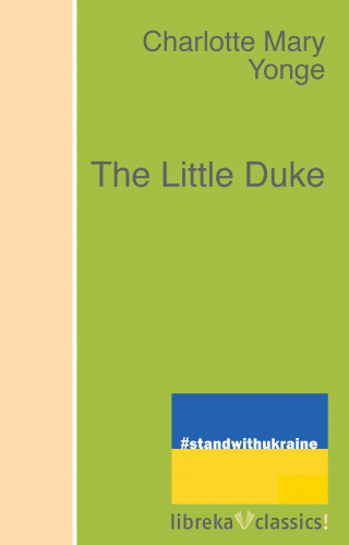 Charlotte M. Yonge: The Little Duke