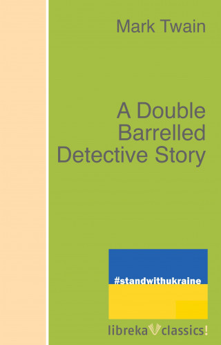 Mark Twain: A Double Barrelled Detective Story