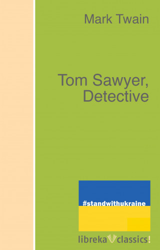 Mark Twain: Tom Sawyer, Detective