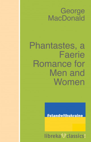 George MacDonald: Phantastes, a Faerie Romance for Men and Women