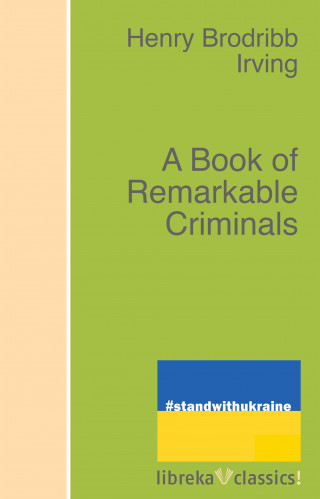 H. B. Irving: A Book of Remarkable Criminals