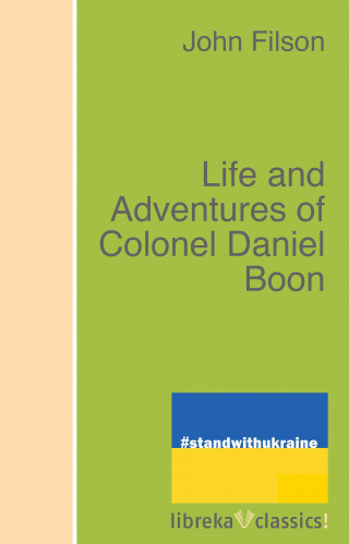 John Filson: Life and Adventures of Colonel Daniel Boon
