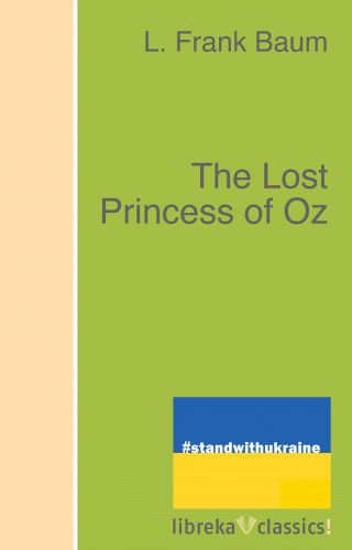 L. Frank Baum: The Lost Princess of Oz