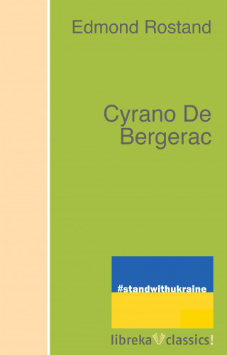Edmond Rostand: Cyrano De Bergerac
