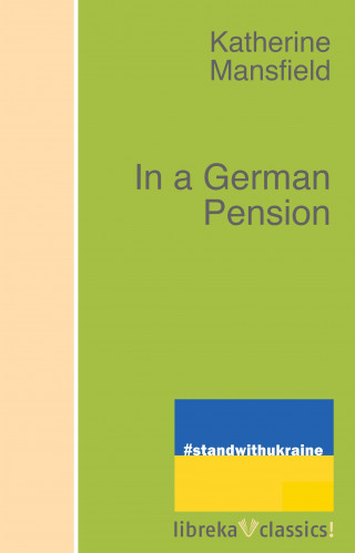 Katherine Mansfield: In a German Pension