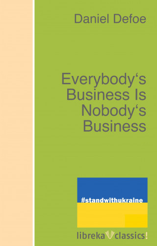 Daniel Defoe: Everybody's Business Is Nobody's Business