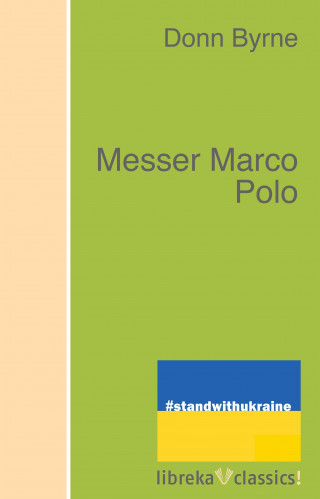 Donn Byrne: Messer Marco Polo