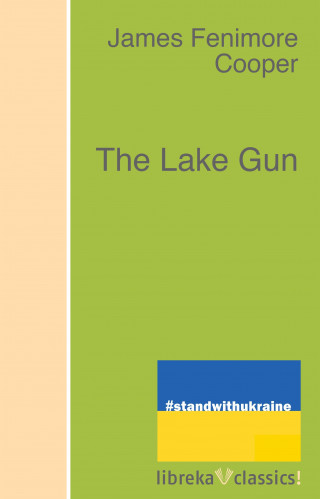 James Fenimore Cooper: The Lake Gun