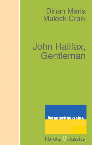 Dinah Maria Mulock Craik: John Halifax, Gentleman