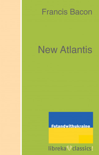 Francis Bacon: New Atlantis