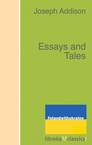 Joseph Addison: Essays and Tales