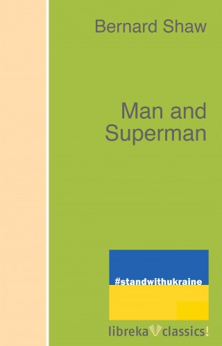 Bernard Shaw: Man and Superman