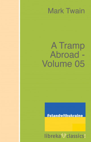 Mark Twain: A Tramp Abroad - Volume 05