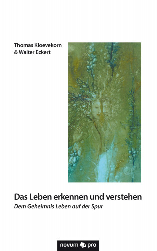 Thomas Kloevekorn, Walter Eckert: Das Leben erkennen und verstehen