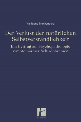 Wolfgang Blankenburg: Der Verlust der natürlichen Selbstverständlichkeit