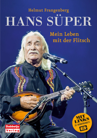 Helmut Frangenberg: Hans Süper - Mein Leben mit der Flitsch