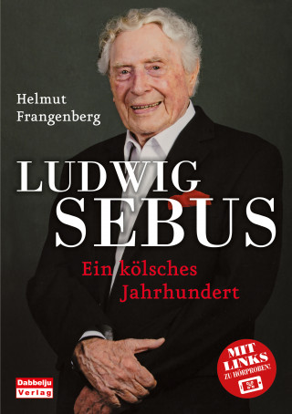 Helmut Frangenberg: Ludwig Sebus - Ein kölsches Jahrhundert