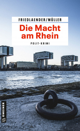 Maren Friedlaender, Olaf Müller: Die Macht am Rhein