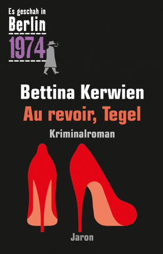 Bettina Kerwien: Au revoir, Tegel