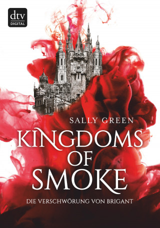 Sally Green: Kingdoms of Smoke – Die Verschwörung von Brigant