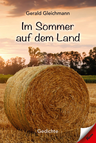 Gerald Gleichmann: Im Sommer auf dem Land