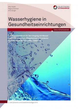 Milo Halabi, Regina Sommer, Arno Sorger: Wasserhygiene in Gesundheitsreinrichtungen