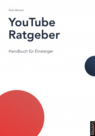 Felix Wenzel: YouTube Ratgeber