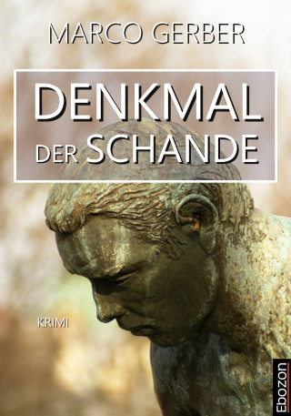 Marco Gerber: Denkmal der Schande