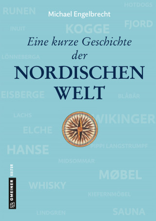 Michael Engelbrecht: Eine kurze Geschichte der nordischen Welt