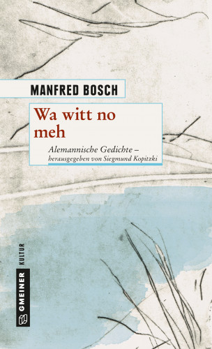 Manfred Bosch: Wa witt no meh