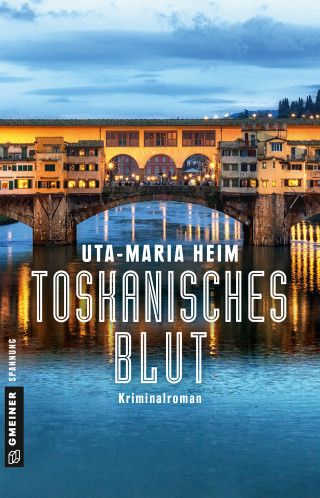 Uta-Maria Heim: Toskanisches Blut