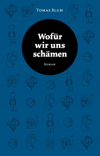 Tomas Blum: Wofür wir uns schämen