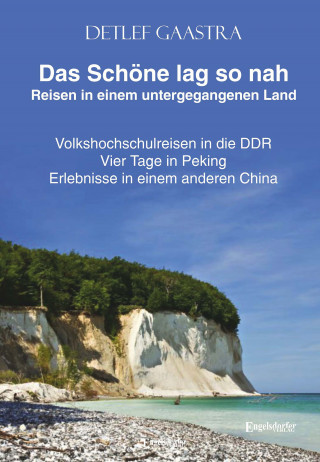 Detlef Gaastra: Das Schöne lag so nah - Reisen in einem untergegangenen Land