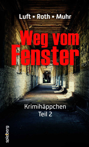 R. G. Luft, Pia Roth, Ursula Muhr: Weg vom Fenster