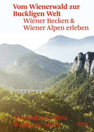 Alexandra Gruber, Wolfgang Muhr: Vom Wienerwald zur Buckligen Welt