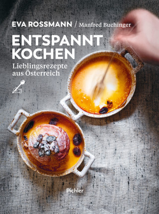 Eva Rossmann, Manfred Buchinger: Entspannt kochen