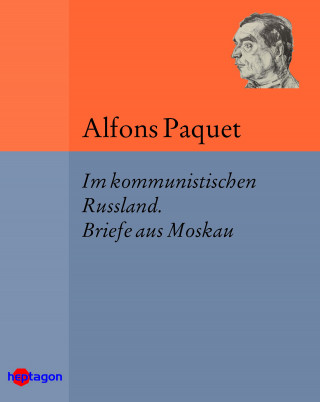 Alfons Paquet: Im kommunistischen Russland
