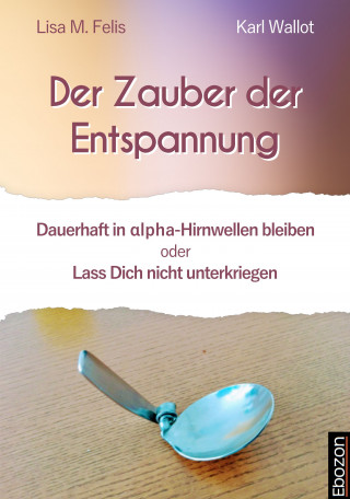 Lisa M. Felis, Karl Wallot: Der Zauber der Entspannung