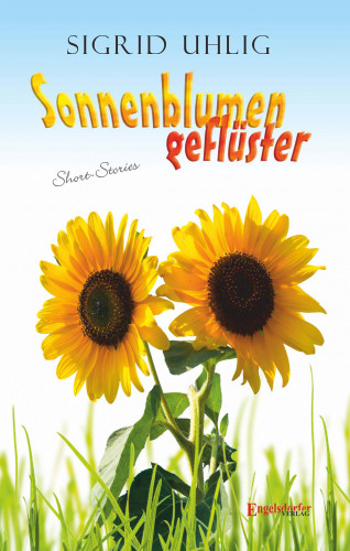 Sigrid Uhlig: Sonnenblumengeflüster