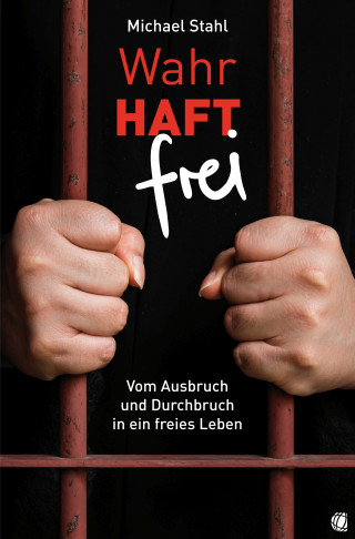 MIchael Stahl: WahrHAFT frei