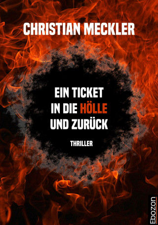 Christian Meckler: Ein Ticket in die Hölle und zurück