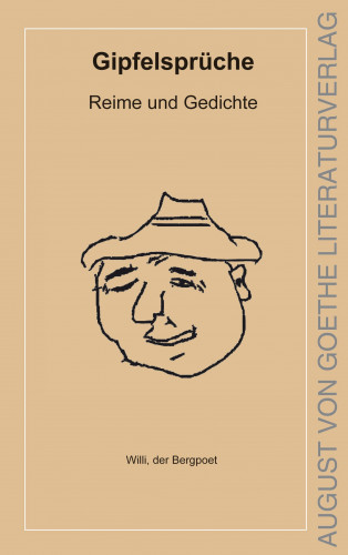 Willi der Bergpoet: Gipfelsprüche