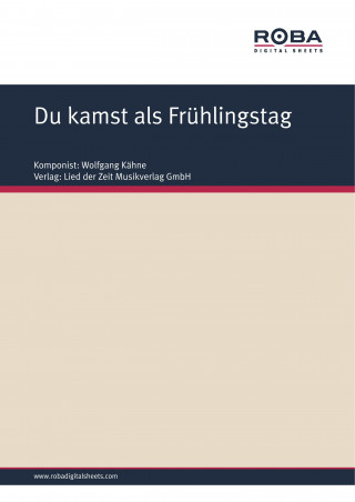 Wolfgang Kähne, Ursula Upmeier: Du kamst als Frühlingstag