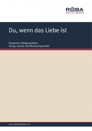 Wolfgang Kähne, Dieter Schneider: Du, wenn das Liebe ist