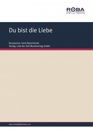 Gerd Natschinski, Rudolf-Günter Loose: Du bist die Liebe