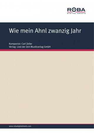 Carl Zeller, Moritz West, Ludwig Held: Wie mein Ahnl zwanzig Jahr