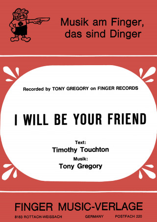 Tony Gregory, Günther Knaup, Timothy Touchton: I will be your friend